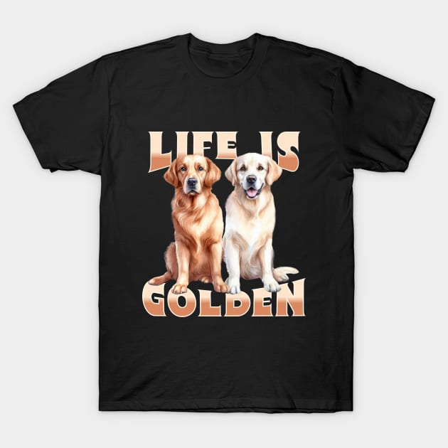 Life is Golden, Two Happy Golden Retrievers, Golden dog design T-Shirt by Tintedturtles